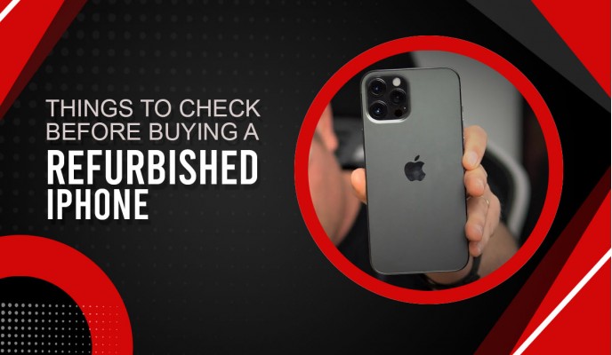 14 Things to Check before Buying A Refurbished iPhone