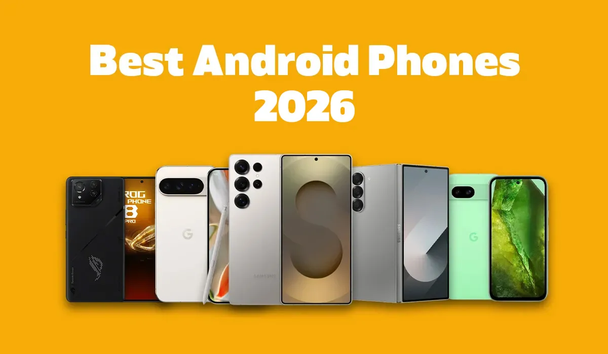Best Android Phones 2026 – Expert Reviews & Top Choices