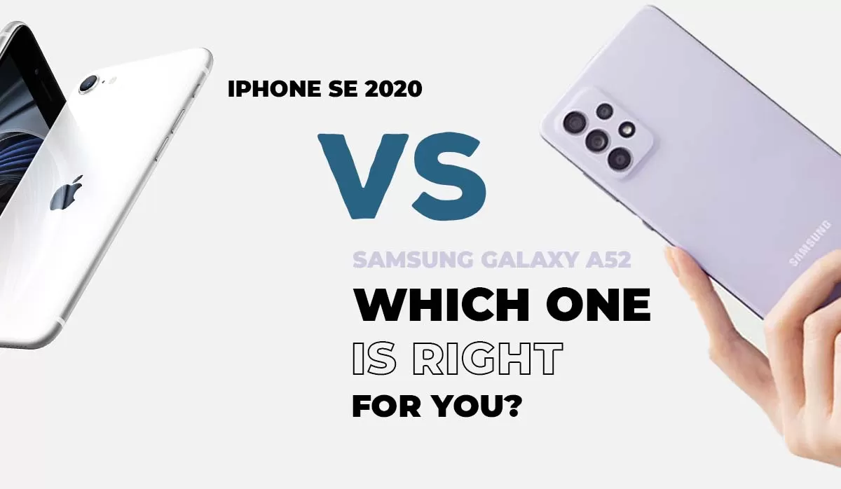 Samsung Galaxy A52 vs. iPhone SE 2020: Which is right for you?
